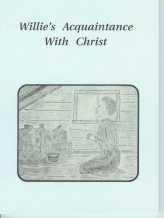 Willie's Acquainance with Christ (True Story)